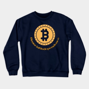 Financial Independence finance freedom Crewneck Sweatshirt